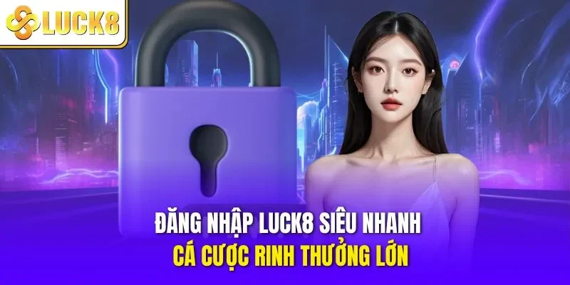 Đăng nhập LUCK8