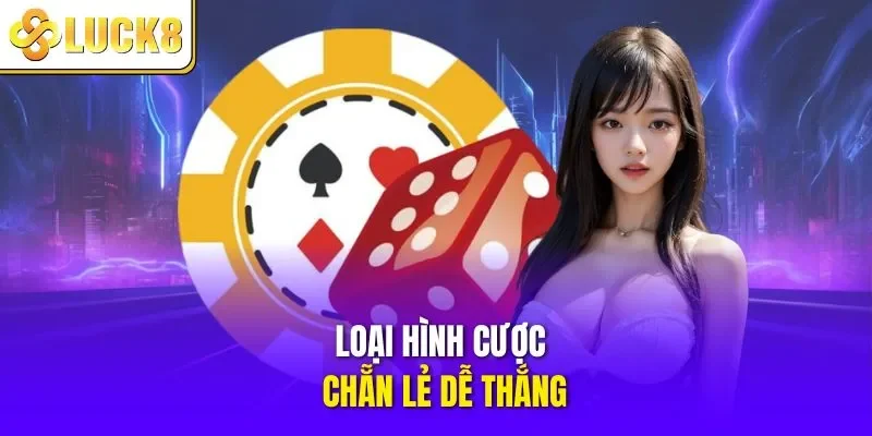 Loại hình cược chẵn lẻ dễ thắng