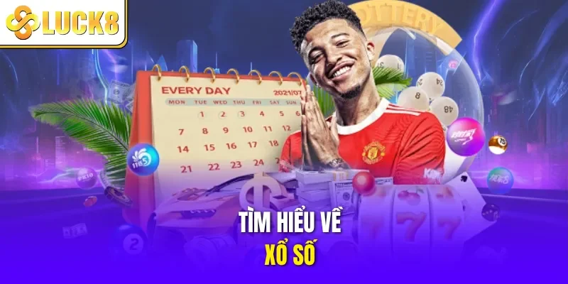 Tìm hiểu về xổ số